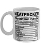 Funny Meatpacker Nutritional Facts Coffee Mug 11oz White