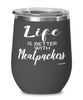 Funny Meatpacker Wine Glass Life Is Better With Meatpackers 12oz Stainless Steel Black
