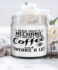 Funny Mechanic Candle Never Trust A Mechanic That Doesn't Drink Coffee and Swears A Lot 9oz Vanilla Scented Candles Soy Wax