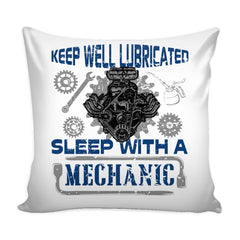Funny Mechanic Graphic Pillow Cover Keep Well Lubricated Sleep With A Mechanic