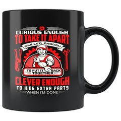 Funny Mechanic Mug Curious Enough To Take It Apart 11oz Black Coffee Mugs