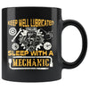 Funny Mechanic Mug Keep Well Lubricated Sleep With A 11oz Black Coffee Mugs
