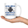 Funny Mechanic Mug Keep Well Lubricated Sleep With A 15oz White Coffee Mugs