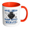 Funny Mechanic Mug Keep Well Lubricated Sleep With White 11oz Accent Coffee Mugs