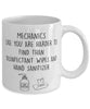 Funny Mechanic Mug Mechanics Like You Are Harder To Find Than Coffee Mug 11oz White