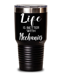 Funny Mechanic Tumbler Life Is Better With Mechanics 30oz Stainless Steel Black
