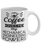 Funny Mechanical Engineer Mug Coffee Gives Me My Mechanical Engineering Powers Coffee Cup 11oz 15oz White