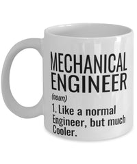 Funny Mechanical Engineer Mug Like A Normal Engineer But Much Cooler Coffee Cup 11oz 15oz White