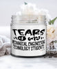 Funny Mechanical Engineering Technology Professor Teacher Candle Tears Of My Mechanical Engineering Technology Students 9oz Vanilla Scented Candles Soy Wax