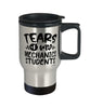 Funny Mechanics Teacher Travel Mug Tears Of My Mechanics Students 14oz Stainless Steel