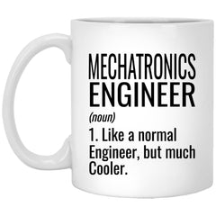 Funny Mechatronics Engineer Mug Gift Like A Normal Engineer But Much Cooler Coffee Cup 11oz White XP8434