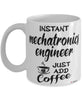 Funny Mechatronics Engineer Mug Instant Mechatronics Engineer Just Add Coffee Cup White