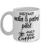 Funny Media and Patrol Pilot Mug Instant Media and Patrol Pilot Just Add Coffee Cup White