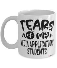 Funny Media Applications Professor Teacher Mug Tears Of My Media Applications Students Coffee Cup White