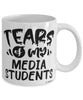 Funny Media Professor Teacher Mug Tears Of My Media Students Coffee Cup White