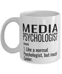 Funny Media Psychologist Mug Like A Normal Psychologist But Much Cooler Coffee Cup 11oz 15oz White
