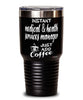 Funny Medical and Health Services Manager Tumbler Instant Medical and Health Services Manager Just Add Coffee 30oz Stainless Steel Black