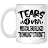 Funny Medical Radiologic Technology Professor Teacher Mug Tears Of My Medical Radiologic Technology Students Coffee Cup 11oz White XP8434