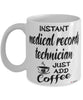 Funny Medical Records Technician Mug Instant Medical Records Technician Just Add Coffee Cup White