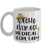 Funny Medical Secretary Mug Nacho Average Medical Secretary Coffee Mug 11oz White