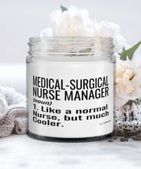 Funny Medical-Surgical Nurse Manager Candle Like A Normal Nurse But Much Cooler 9oz Vanilla Scented Candles Soy Wax