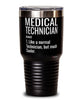 Funny Medical Technician Tumbler Like A Normal Technician But Much Cooler 30oz Stainless Steel Black