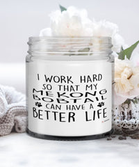 Funny Mekong Bobtail Cat Candle I Work Hard So That My Mekong Bobtail Can Have A Better Life 9oz Vanilla Scented Candles Soy Wax