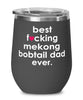 Funny Mekong Bobtail Cat Wine Glass B3st F-cking Mekong Bobtail Dad Ever 12oz Stainless Steel Black