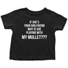 Funny Meme Toddler Shirt If She's Your Girlfriend Why Is She Playing With My Mullet