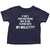 Funny Meme Toddler Shirt If She's Your Girlfriend Why Is She Playing With My Mullet