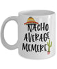 Funny Memere Mug Gift Nacho Average Memere Coffee Cup White 11oz 15oz