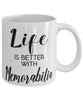 Funny Memorabilia Mug Life Is Better With Memorabilia Coffee Cup 11oz 15oz White