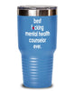 Funny Mental Health Counselor Tumbler B3st F-cking Mental Health Counselor Ever 20oz 30oz Stainless Steel