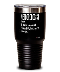 Funny Meteorologist Tumbler Like A Normal Scientist But Much Cooler 20oz 30oz Stainless Steel