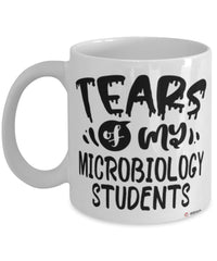 Funny Microbiology Professor Teacher Mug Tears Of My Microbiology Students Coffee Cup White
