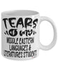 Funny Middle Eastern Languages Literatures Professor Teacher Mug Tears Of My Middle Eastern Languages Literatures Students Coffee Cup White