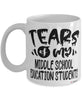 Funny Middle School Education Professor Teacher Mug Tears Of My Middle School Education Students Coffee Cup White