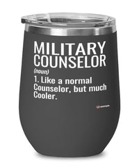 Funny Military Counselor Wine Glass Like A Normal Counselor But Much Cooler 12oz Stainless Steel Black