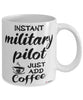 Funny Military Pilot Mug Instant Military Pilot Just Add Coffee Cup White