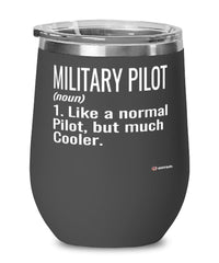 Funny Military Pilot Wine Glass Like A Normal Pilot But Much Cooler 12oz Stainless Steel Black