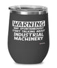 Funny Millwright Wine Glass Warning May Spontaneously Start Talking About Industrial Machinery 12oz Stainless Steel Black