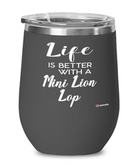 Funny Mini Lion Lop Rabbit Wine Glass Life Is Better With A Mini Lion Lop 12oz Stainless Steel Black