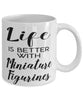 Funny Miniature Figurines Mug Life Is Better With Miniature Figurines Coffee Cup 11oz 15oz White