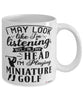 Funny Miniature Golf Mug I May Look Like I'm Listening But In My Head I'm Playing Miniature Golf Coffee Cup White