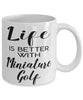 Funny Miniature Golf Mug Life Is Better With Miniature Golf Coffee Cup 11oz 15oz White