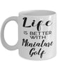 Funny Miniature Golf Mug Life Is Better With Miniature Golf Coffee Cup 11oz 15oz White