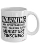 Funny Miniature Pinscher Mug Warning May Spontaneously Start Talking About Miniature Pinschers Coffee Cup White