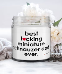 Funny Miniature Schnauzer Dog Candle B3st F-cking Miniature Schnauzer Dad Ever 9oz Vanilla Scented Candles Soy Wax
