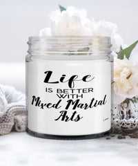 Funny Mixed Martial Arts Candle Life Is Better With Mixed Martial Arts 9oz Vanilla Scented Candles Soy Wax