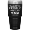 Funny MMA Tumbler Tears Of The People I Beat In Martial Artist Laser Etched 30oz Stainless Steel